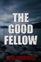 The Good Fellow B0FDF79596 Book Cover