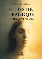 Le destin tragique de Julie Venturi B0GTZVFHQ7 Book Cover
