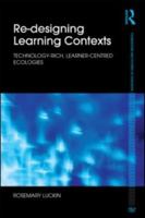 Re-Designing Learning Contexts: Technology-Rich, Learner-Centred Ecologies 041555442X Book Cover