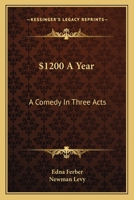 $1200 a Year: A Comedy in Three Acts 0548415722 Book Cover