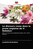 Le discours russe dans la prose anglaise de V. Nabokov: Dans La Vraie Vie de Sebastian Knight, Pnin, Parler, Mémoire 6203475564 Book Cover