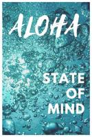 Aloha State of Mind: Hawaii Vacation Travel Notebook/Journal to Writing for People Who Love the Aloha State, Blank College Ruled Paper, 110 Pages 6x9 Composition/Log Workbook (Blue Water Cover Design) 1092864350 Book Cover