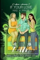 If your love has a price: I am willing to pay it B089TWSB7T Book Cover