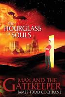 The Hourglass of Souls (Max and the Gatekeeper Book II) 0979720230 Book Cover