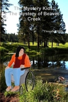 The Mystery Kids: The Mystery of Beaver Creek 1300660651 Book Cover