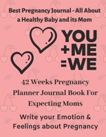42 Weeks Pregnancy Planner Journal Book For Expecting Moms - Best Pregnancy Journal - All About a Healthy Baby and its Mom: A weekly Guide to a ... Pregnancy Journal, Gifts for First Time Moms) 1697348149 Book Cover