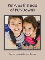 Put-Ups Instead of Put-Downs 1613914725 Book Cover