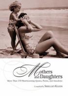 Mothers and Daughters: More Than 150 Heartwarming Quotes, Poems, and Anecdotes 0517229404 Book Cover