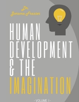 Human Development and the Imagination Volume I 1667830120 Book Cover