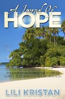 A Journal of HOPE: Your Personal Workbook to Bring Clarity, Restoration & Transformation 1941516041 Book Cover