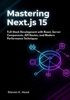 Mastering Next.js 15: Full-Stack Development with React, Server Components, API Routes, and Modern Performance Techniques B0GF8DLGD7 Book Cover