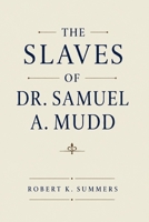 The Slaves of Dr. Samuel A. Mudd B0F384WCPR Book Cover