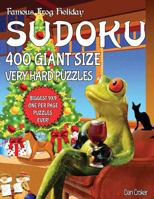 Famous Frog Holiday Sudoku 400 Giant Size Very Hard Puzzles, the Biggest 9 X 9 One Per Page Puzzles Ever!: Don't Be Bored Over the Holidays, Do Sudoku! Makes a Great Gift Too. 1539497526 Book Cover