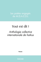 Tout est dit !: Anthologie collective internationale de haïkus (French Edition) 2414484888 Book Cover