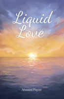 Liquid Love B0G6GRDHLJ Book Cover