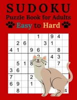 Sudoku Puzzle Book for Adults Easy to Hard: Cat Sudoku Book | 600 Puzzles | Solutions at the End of the Book | Easy - Medium - Hard B09CHCQBPC Book Cover