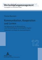Kommunikation, Kooperation Und Lernen: Ihre Bedeutung Fuer Die Wertschoepfung Unter Beruecksichtigung Neurobiologischer Aspekte- Konkretisiert Am Beis 363160677X Book Cover