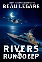 Rivers Run Deep: A Liberty Bell Privateer Adventure B0FR8F42T4 Book Cover