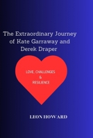 The Extraordinary Journey of Kate Garraway and Derek Draper Through Love, Challenges, and Resilience B0CRP9X9LT Book Cover