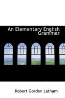 An Elementary English Grammar 1103686453 Book Cover