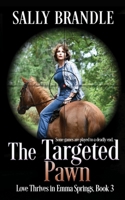 The Targeted Pawn (Love Thrives in Emma Springs) 1944232079 Book Cover