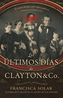 Los Ultimos Dias de Clayton and Co 9563606124 Book Cover