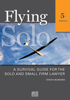 Flying Solo, Fourth Edition: A Survival Guide for Solos and Small Firm Lawyers 1590314808 Book Cover