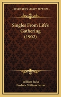 Singles From Life's Gathering 1165601818 Book Cover