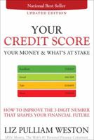 Your Credit Score, Your Money & What's at Stake: How to Improve the 3-Digit Number that Shapes Your Financial Future 0137016611 Book Cover