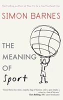 The Meaning of Sport 1904977456 Book Cover
