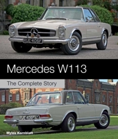 Mercedes W113: The Complete Story 1847976956 Book Cover