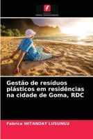 Gestão de resíduos plásticos em residências na cidade de Goma, RDC 6203646768 Book Cover