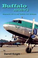 Buffalo Airways - Diamonds, DC-3s and 'Buffalo Joe' McBryan 0981197639 Book Cover