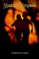 Shadow Glimpses 1418408530 Book Cover