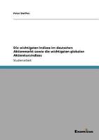 Die wichtigsten Indizes im deutschen Aktienmarkt sowie die wichtigsten globalen Aktienkursindizes 3640143051 Book Cover