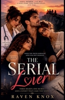 The Serial Lover: Three Hearts, One Secret, and a Sunset That Came Too Soon B0H9JMS3V1 Book Cover