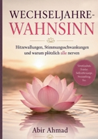 Wechseljahre-Wahnsinn: Hitzewallungen, Stimmungsschwankungen und warum plötzlich alle nerven (German Edition) 3696367311 Book Cover