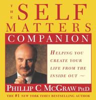 The Self Matters Companion : Helping You Create Your Life from the Inside Out 0743242963 Book Cover