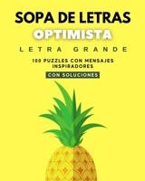 Sopa de Letras Optimista - Letra Grande: 100 Puzzles Con Mensajes Inspiradores - Con Soluciones B09GZML676 Book Cover