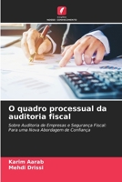 O quadro processual da auditoria fiscal: Sobre Auditoria de Empresas e Segurança Fiscal: Para uma Nova Abordagem de Confiança 6205840375 Book Cover