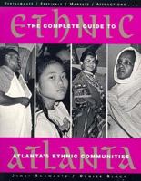 Ethnic Atlanta: The Complete Guide to Atlanta's Ethnic Communities 156352063X Book Cover