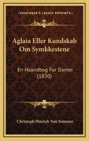 Aglaia Eller Kundskab Om Symkkestene: En Haandbog For Damer (1830) 1141408732 Book Cover