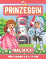 Prinzessin Malbuch für Kinder ab 4 Jahre: Mein erstes Malbuch für Mädchen (German Edition) B08HRV5Z5V Book Cover