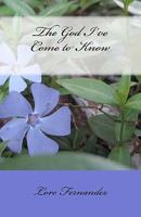 The God I've Come to Know 1461158710 Book Cover