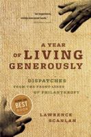 A Year of Living Generously: Dispatches from the Frontlines of Philanthropy 1553654161 Book Cover