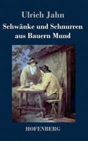 Schw Nke Und Schnurren Aus Bauern Mund 1484097025 Book Cover