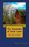 The Wizdumbs of Uncle Louie 1522810617 Book Cover