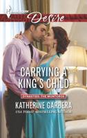 Carrying A King's Child 0373733917 Book Cover