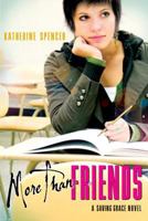 More Than Friends: A Saving Grace Novel (Saving Grace) 0152057463 Book Cover