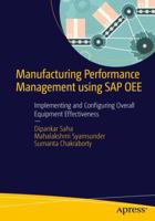 Manufacturing Performance Management Using SAP Oee: Implementing and Configuring Overall Equipment Effectiveness 1484211510 Book Cover